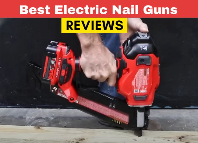 Best Electric Nail Guns