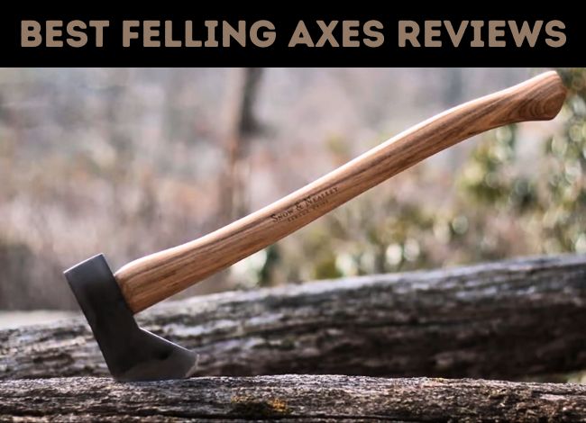 Best Felling Axes Reviews