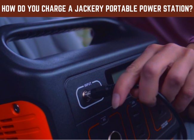 How do you charge a Jackery portable power station