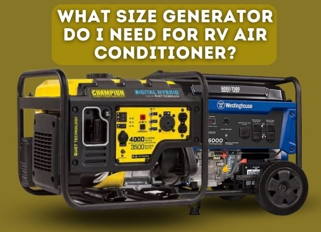 What size generator do I need for RV air conditioner?